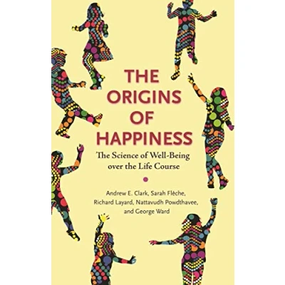 Abbildung von the Origins of Happiness: Science Well Being over Life Course