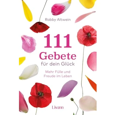 Abbildung von 111 Gebete für dein Glück: Mehr Fülle und Freude im Leben