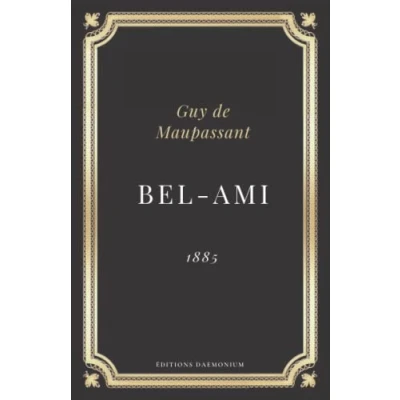 Abbildung von Bel Ami (Annoté): Guy de Maupassant Texte intégral