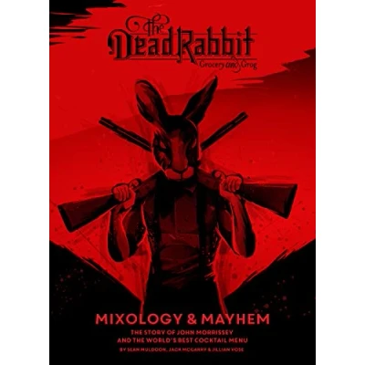Abbildung von the Dead Rabbit Mixology &amp; Mayhem: Story of John Morrissey and World?s Best Cocktail Menu