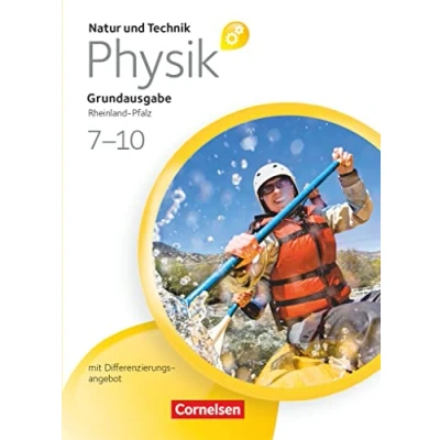 Abbildung von Natur und Technik Physik: Grundausgabe mit Differenzierungsangebot Rheinland Pfalz Ab 7. Schuljahr: Schulbuch
