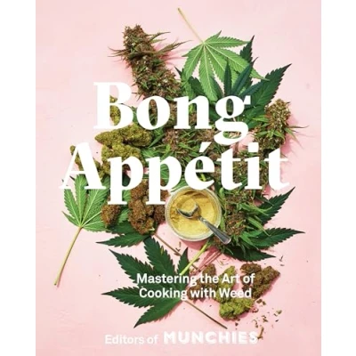 Abbildung von Bong Appétit: Mastering the Art of Cooking with Weed [A Cookbook]