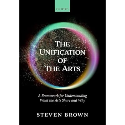 Abbildung von the Unification of Arts: A Framework for Understanding What Arts Share and Why