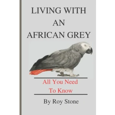 Abbildung von Living With An African Grey Parrot: All You Need To Know About Owning And Caring For