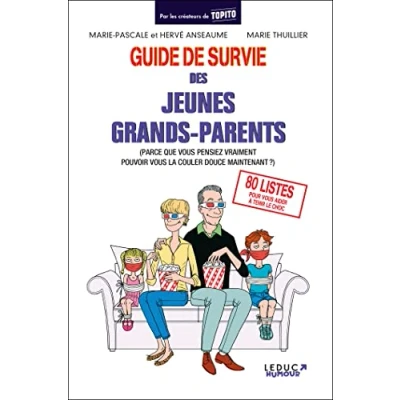 Abbildung von Guide de survie des jeunes grands parents: (parce que vous pensiez vraiment pouvoir la couler douce maintenant ?)
