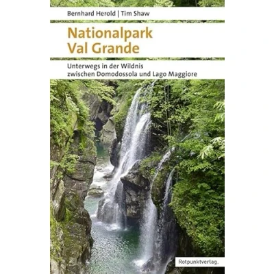 Abbildung von Nationalpark Val Grande: Unterwegs in der Wildnis zwischen Domodossola und Lago Maggiore (Naturpunkt)