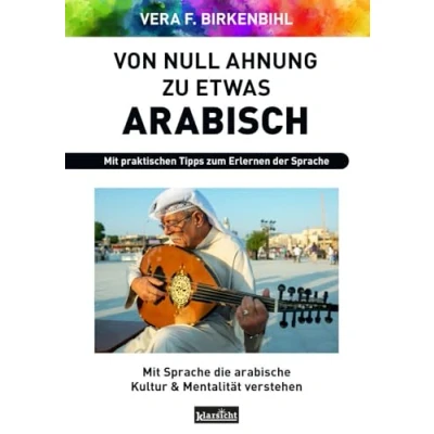 Abbildung von Von Null Ahnung zu etwas Arabisch: Mit Sprache die arabische Kultur &amp; Mentalität verstehen