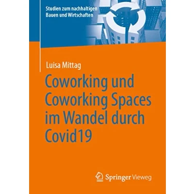Abbildung von Coworking und Spaces im Wandel durch Covid19 (Studien zum nachhaltigen Bauen Wirtschaften)