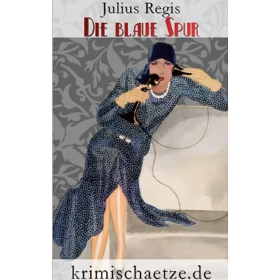 Abbildung von Die blaue Spur: Maurice Wallion ermittelt. Ein Schwedenkrimi aus den 1920er Jahren (krimischaetze.de)