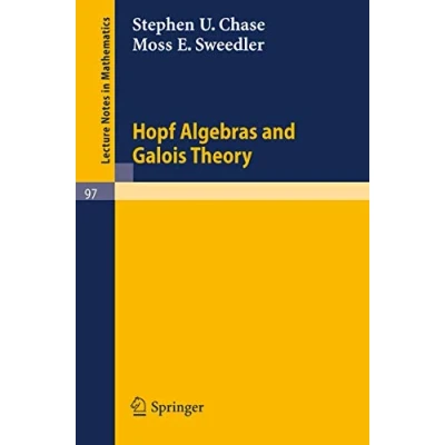 Abbildung von Hopf Algebras and Galois Theory (Lecture Notes in Mathematics, 97, Band 97)