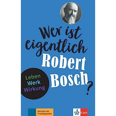 Abbildung von Wer ist eigentlich Robert Bosch?: Leben Werk Wirkung. Lektüre mit Lösungen