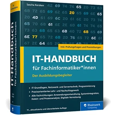 Abbildung von IT Handbuch für Fachinformatiker*innen: Der Ausbildungsbegleiter Anwendungsentwicklung und Systemintegration. Inkl. Prüfungsfragen Übungen Ausgabe 2023