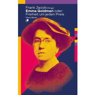 Abbildung von Emma Goldman oder: Freiheit um jeden Preis (Biographische Miniaturen)