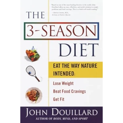 Abbildung von the 3 Season Diet: Eat Way Nature Intended: Lose Weight, Beat Food Cravings, and Get Fit