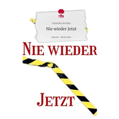 Abbildung von Nie wieder Jetzt. Life is a Story story.one