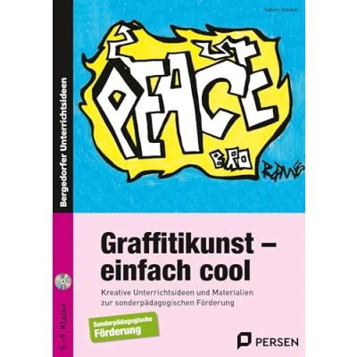 Abbildung von Graffitikunst einfach cool: Kreative Unterrichtsideen und Materialien zur sonderpädagogischen Förderung (5. bis 9. Klasse)