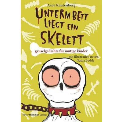 Abbildung von Unterm Bett liegt ein Skelett. Gruselgedichte für mutige Kinder