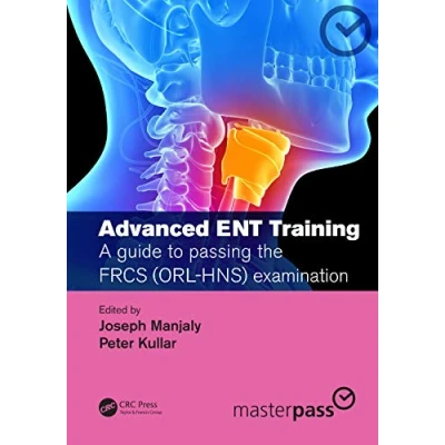 Abbildung von Advanced ENT training: A guide to passing the FRCS (ORL HNS) examination (Masterpass)