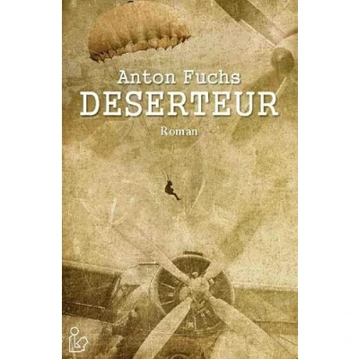 Abbildung von DESERTEUR: Ein Soldaten Schicksal im Zweiten Weltkrieg