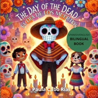 Abbildung von the Day Of Dead / El dia de los Muertos: A Bilingual Book for Kids in English and Spanish
