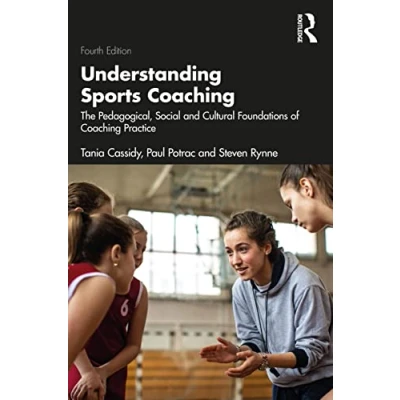 Abbildung von Understanding Sports Coaching: The Pedagogical, Social and Cultural Foundations of Coaching Practice