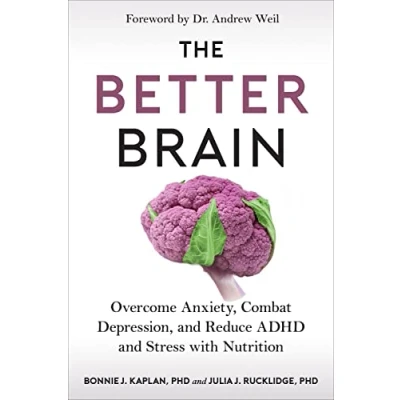 Abbildung von The Better Brain: Overcome Anxiety, Combat Depression, and Reduce ADHD Stress with Nutrition