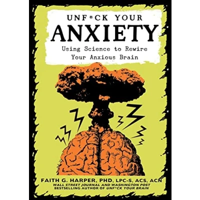 Abbildung von Unfuck Your Anxiety: Using Science to Rewire Anxious Brain (5 Minute Therapy)