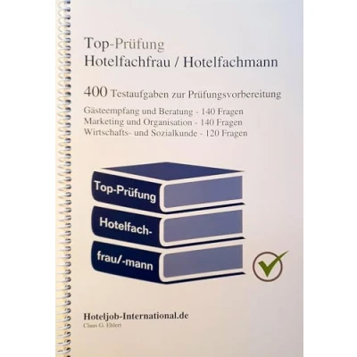 Abbildung von Top Prüfung Hotelfachfrau / Hotelfachmann: 400 Aufgaben für eine effektive Prüfungsvorbereitung auf die Abschlussprüfung: inkl. Lösungen ... Abschlussprüfung