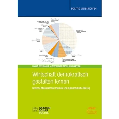 Abbildung von Wirtschaft demokratisch gestalten lernen: Kritische Materialien für Unterricht und außerschulische Bildung (Politik unterrichten)