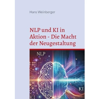 Abbildung von NLP und KI in Aktion Die Macht der Neugestaltung