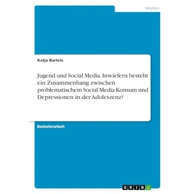 Abbildung von Jugend und Social Media. Inwiefern besteht ein Zusammenhang zwischen problematischem Media Konsum Depressionen in der Adoleszenz?