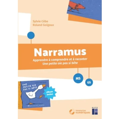 Abbildung von Narramus Apprendre à comprendre et raconter : Une petite oie pas si bête MS GS + ressources numériques: (album inclus)
