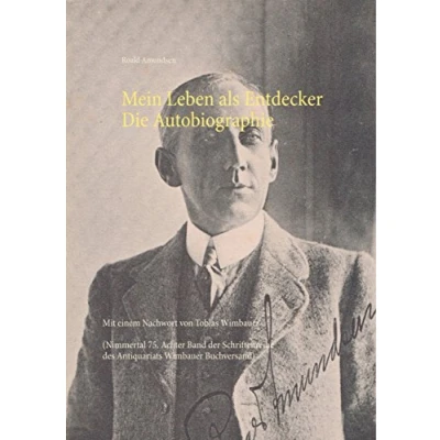 Abbildung von Mein Leben als Entdecker. Die Autobiographie: Mit einem Nachwort von Tobias Wimbauer (Nimmertal 75. Achter Band der Schriftenreihe des Antiquariats ... Buchversand)