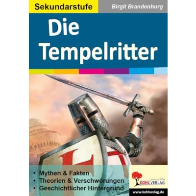 Abbildung von Die Tempelritter: Mythen &amp; Fakten, Theorien Verschwörungen, Geschichtlicher Hintergrund: und Hintergrund