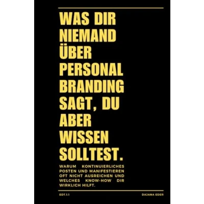 Abbildung von WAS dir NIEMAND ÜBER PERSONAL BRANDING SAGT, DU ABER WISSEN SOLLTEST.: Warum kontinuierliches Posten und Manifestieren oft nicht ausreichen welches Know how wirklich hilft.