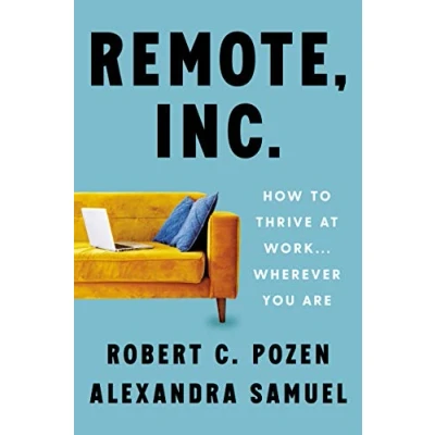 Abbildung von Remote, Inc.: How to Thrive at Work . Wherever You Are