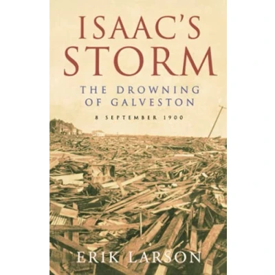 Abbildung von ISAAC&#039;S STORM: The Drowning of Galveston: Galveston, 8 September 1900