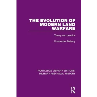 Abbildung von The Evolution of Modern Land Warfare: Theory and Practice (Routledge Library Editions: Military Naval History)