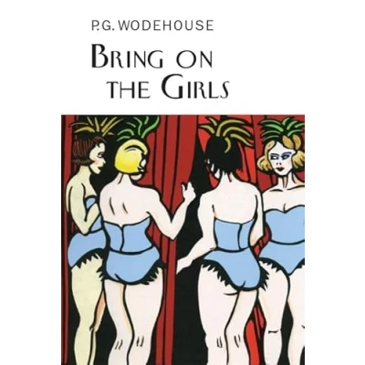 Abbildung von Bring on the Girls (Everyman&#039;s Library P G WODEHOUSE)