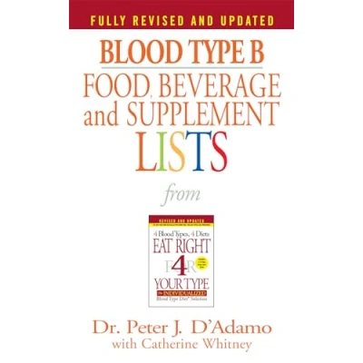 Abbildung von Blood Type B Food, Beverage and Supplement Lists: From Eat Right 4 Your
