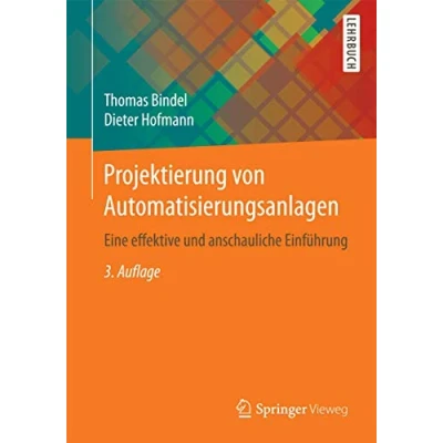 Abbildung von Projektierung von Automatisierungsanlagen: Eine effektive und anschauliche Einführung