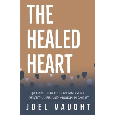 Abbildung von The Healed Heart: 90 Days to Rediscovering Your Identity, Life, and Mission in Christ