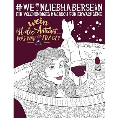 Abbildung von Weinliebhaber Sein: Ein Vollmundiges Malbuch für Erwachsene