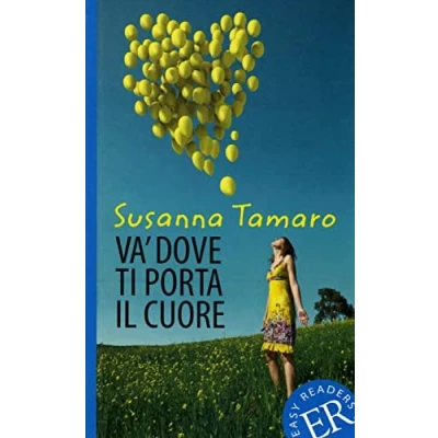 Abbildung von Va’ dove ti porta il cuore: Italienische Lektüre für das 2. und 3. Lernjahr. Mit Annotationen Illustrationen (Easy Readers (Italienisch))