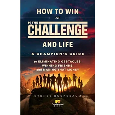 Abbildung von How to Win at The Challenge and Life: A Champion&#039;s Guide Eliminating Obstacles, Winning Friends, Making That Money