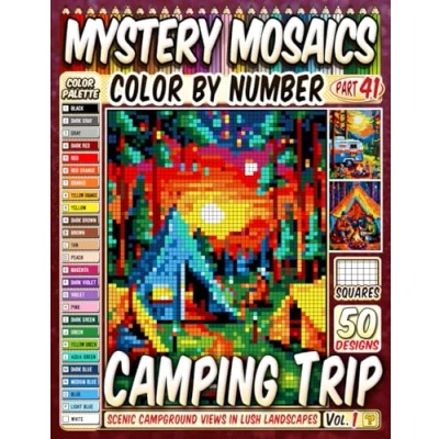Abbildung von Camping Trip Mystery Mosaic Color by Number: 50 Scenic Campground Views in Lush Landscapes for Relaxation and Creativity