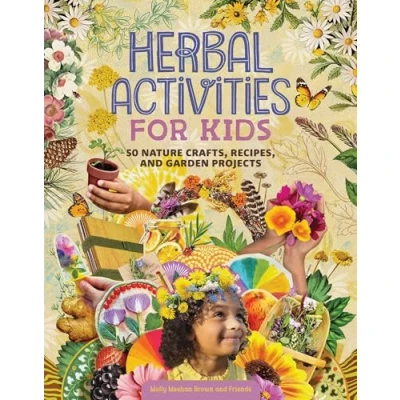 Abbildung von Herbal Activities for Kids: 50 Nature Crafts, Recipes, and Garden Projects