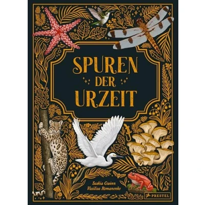 Abbildung von Spuren der Urzeit: Was uns die Natur von heute über Geheimnisse Vergangenheit erzählen kann. Ein Sachbuch für Kinder ab 8 Jahren