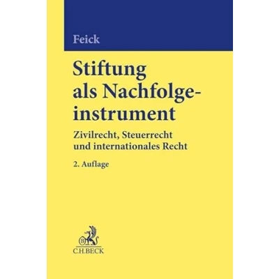 Abbildung von Stiftung als Nachfolgeinstrument: Zivilrecht, Steuerrecht und internationales Recht