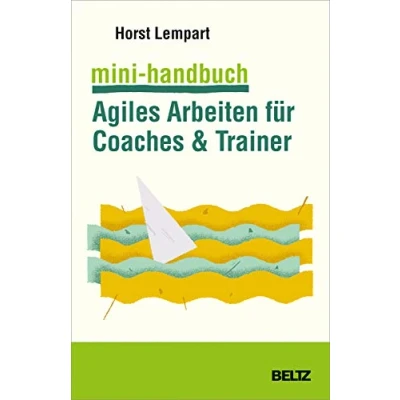 Abbildung von Mini Handbuch Agiles Arbeiten für Coaches &amp; Trainer: Mit Online Materialien (Mini Handbücher)